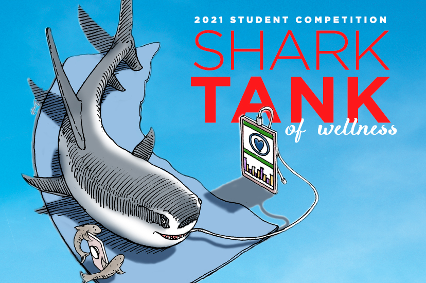 Shark Tank of Wellness Student Competition is extended to July 31